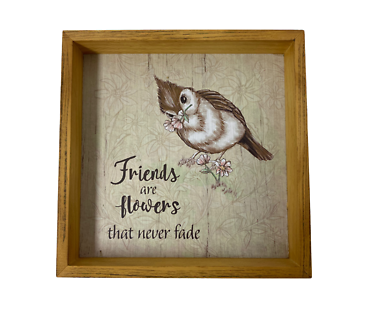Friends Are Flowers Sign